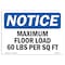 Signmission OSHA Sign, 10" H, Rigid Plastic, NOTICE Maximum Floor Loading 60 Lbs Per Sq Ft Sign, Landscape OS-NS-P-1014-L-15934 - alternate 1